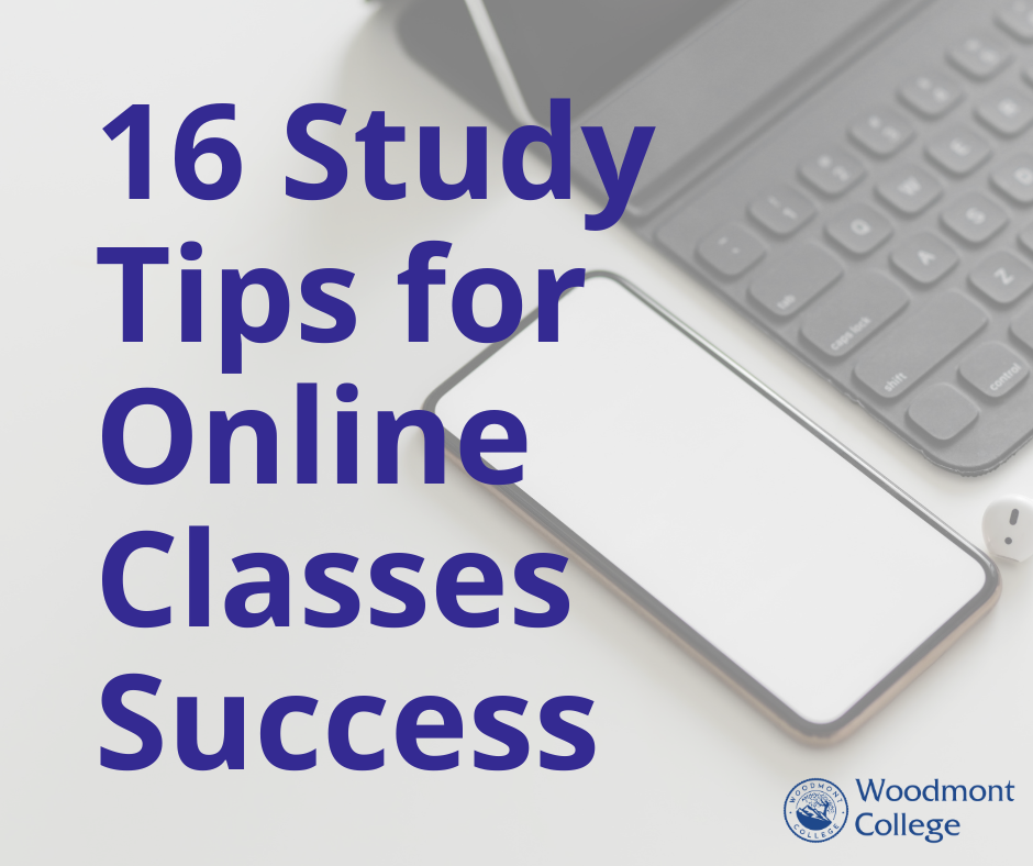 16 Study Tips for Online Classes Success - Woodmont College